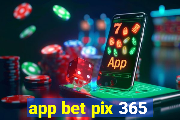 app bet pix 365